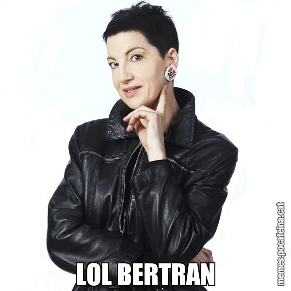 LOL BERTRAN