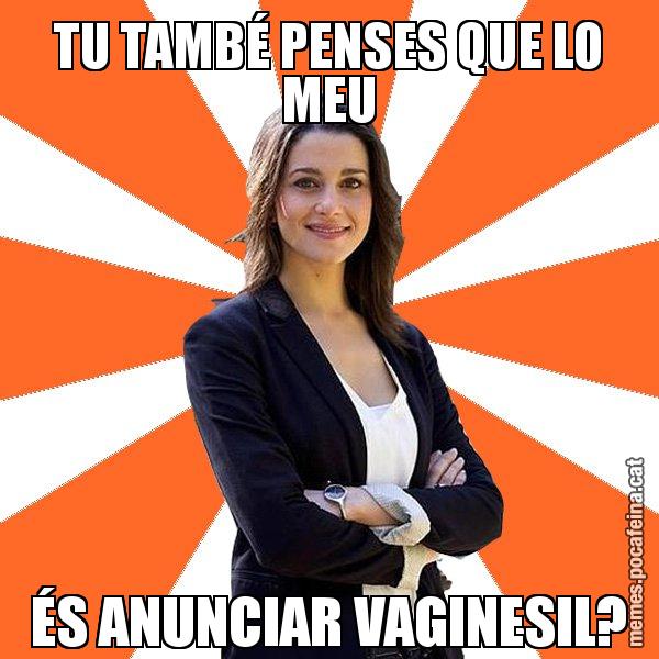 TU TAMBÉ PENSES QUE LO MEU ÉS ANUNCIAR VAGINESIL? - Inés Arrimadas - 27S