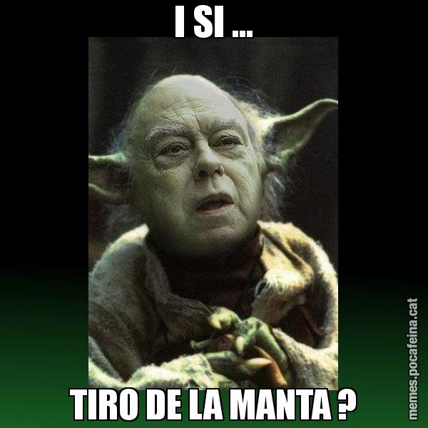 I SI ... TIRO DE LA MANTA ? - Yodi Pujol