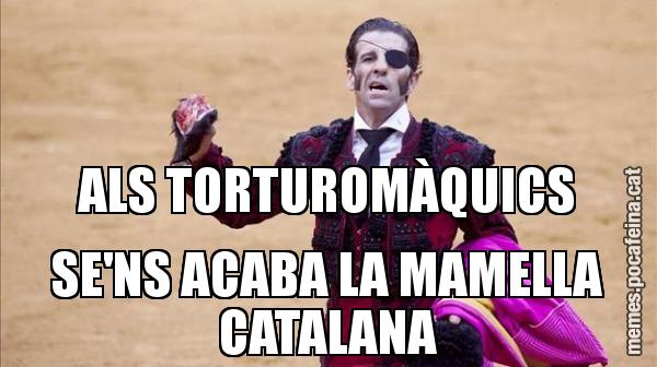 ALS TORTUROMÀQUICS SE'NS ACABA LA MAMELLA CATALANA