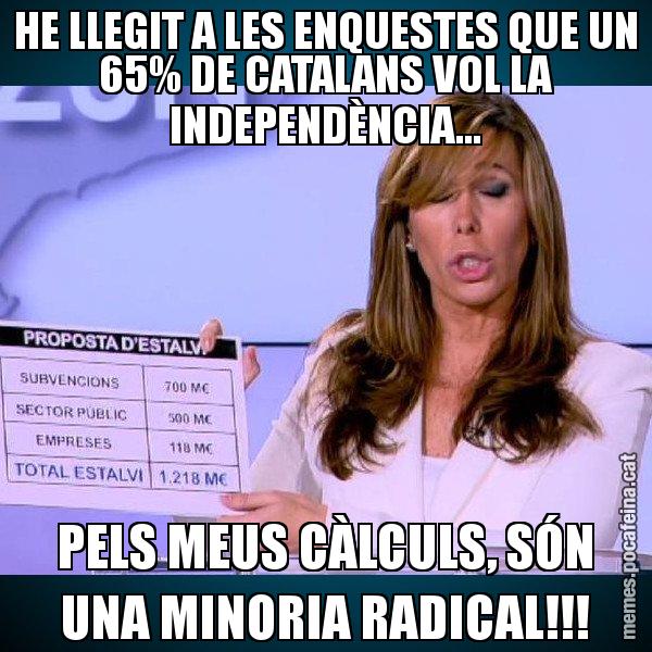HE LLEGIT A LES ENQUESTES QUE UN 65% DE CATALANS VOL LA INDEPENDÈNCIA... PELS MEUS CÀLCULS, SÓN UNA MINORIA RADICAL!!! - Alícia Paper i Suma