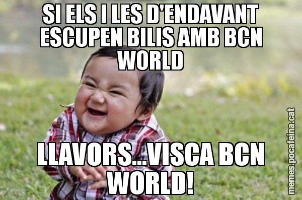 SI ELS I LES D'ENDAVANT ESCUPEN BILIS AMB BCN WORLD LLAVORS...VISCA BCN WORLD! - El diabòlic nen asiàtic