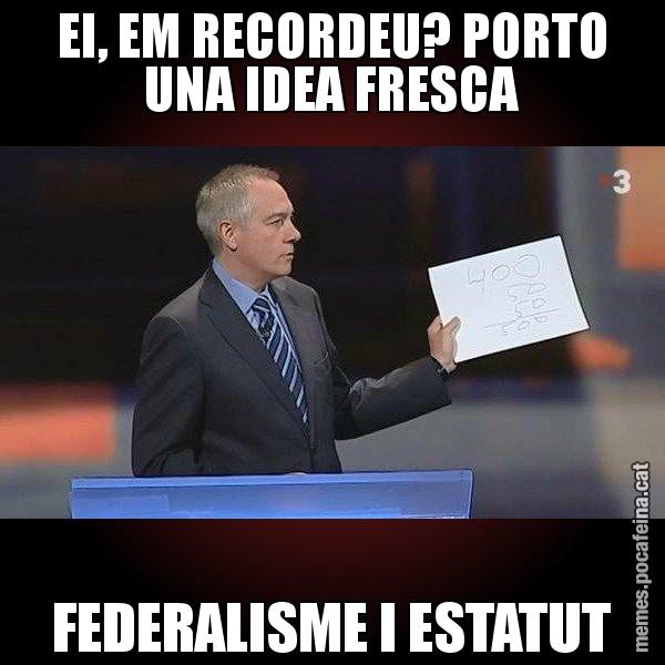 EI, EM RECORDEU? PORTO UNA IDEA FRESCA FEDERALISME I ESTATUT - Navarro Paper