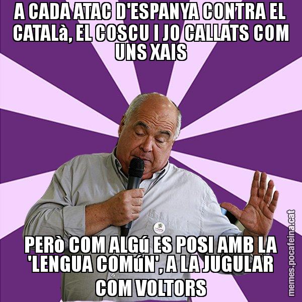 A CADA ATAC D'ESPANYA CONTRA EL CATALà, EL COSCU I JO CALLATS COM UNS XAIS PERò COM ALGú ES POSI AMB LA 'LENGUA COMúN', A LA JUGULAR COM VOLTORS - Lluís Rabell - 27S