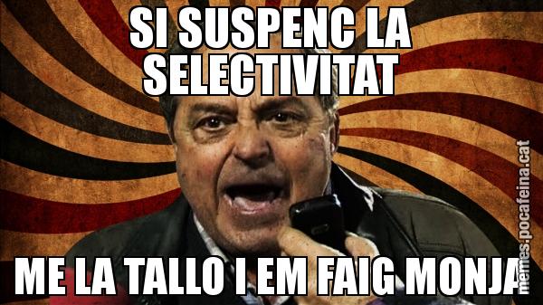 SI SUSPENC LA SELECTIVITAT ME LA TALLO I EM FAIG MONJA