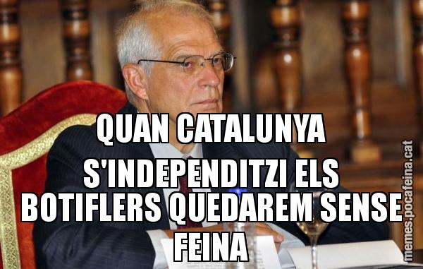 QUAN CATALUNYA S'INDEPENDITZI ELS BOTIFLERS QUEDAREM SENSE FEINA