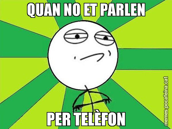 QUAN NO ET PARLEN PER TELÈFON - Challenge Accepted