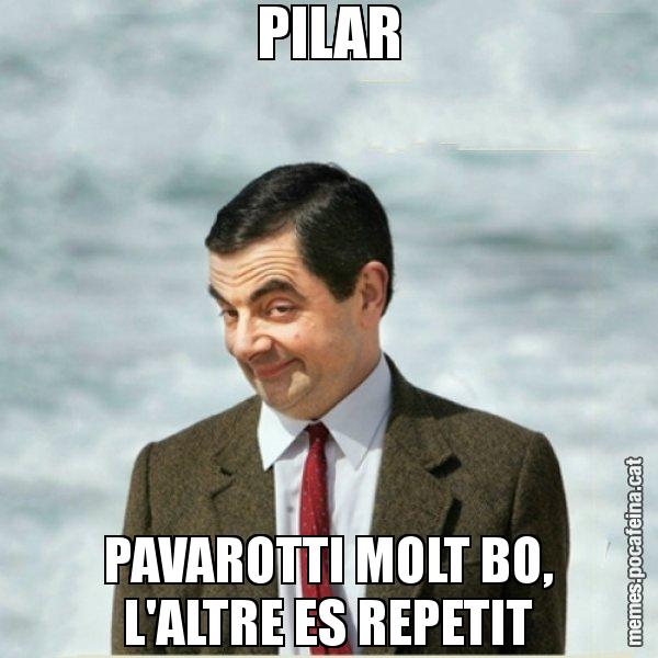 PILAR PAVAROTTI MOLT BO, L'ALTRE ES REPETIT - Mr. Bean