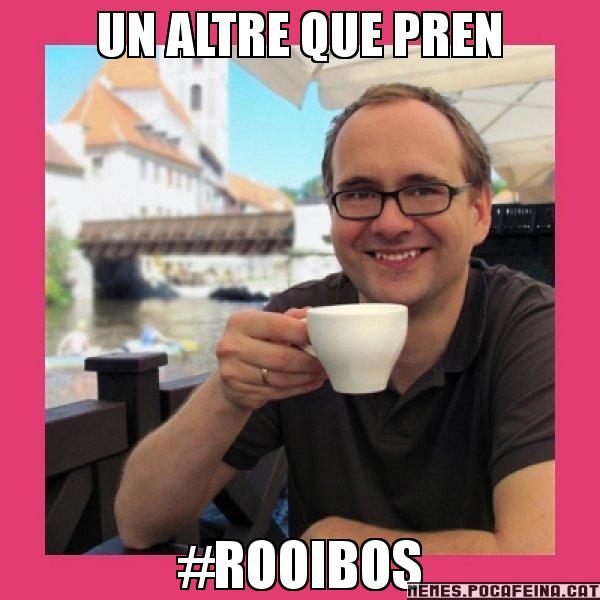 UN ALTRE QUE PREN #ROOIBOS - Puto Gilipolles