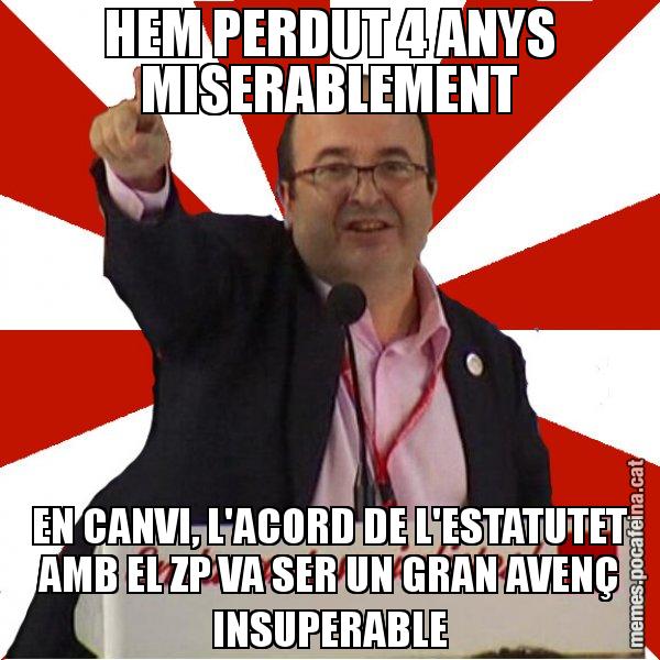 HEM PERDUT 4 ANYS MISERABLEMENT EN CANVI, L'ACORD DE L'ESTATUTET AMB EL ZP VA SER UN GRAN AVENÇ INSUPERABLE - Miquel Iceta