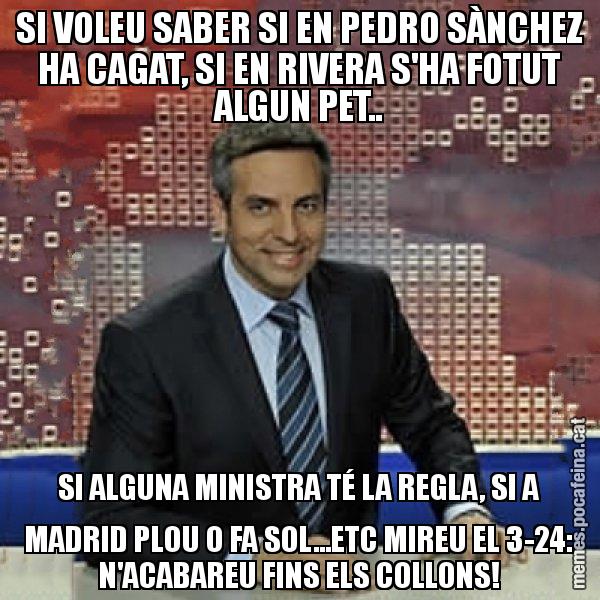 SI VOLEU SABER SI EN PEDRO SÀNCHEZ HA CAGAT, SI EN RIVERA S'HA FOTUT ALGUN PET.. SI ALGUNA MINISTRA TÉ LA REGLA, SI A MADRID PLOU O FA SOL...ETC MIREU EL 3-24: N'ACABAREU FINS ELS COLLONS! - Trollicer