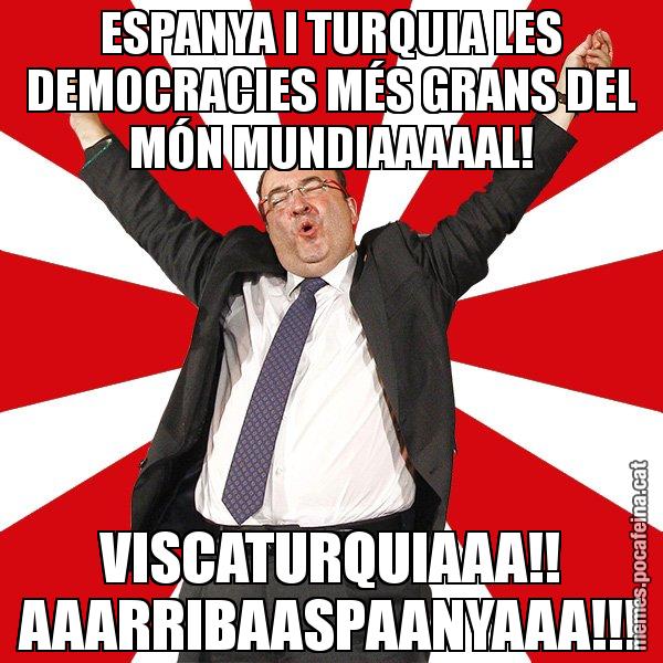 ESPANYA I TURQUIA LES DEMOCRACIES MÉS GRANS DEL MÓN MUNDIAAAAAL! VISCATURQUIAAA!! AAARRIBAASPAANYAAA!!! - Miquel Iceta - 27S