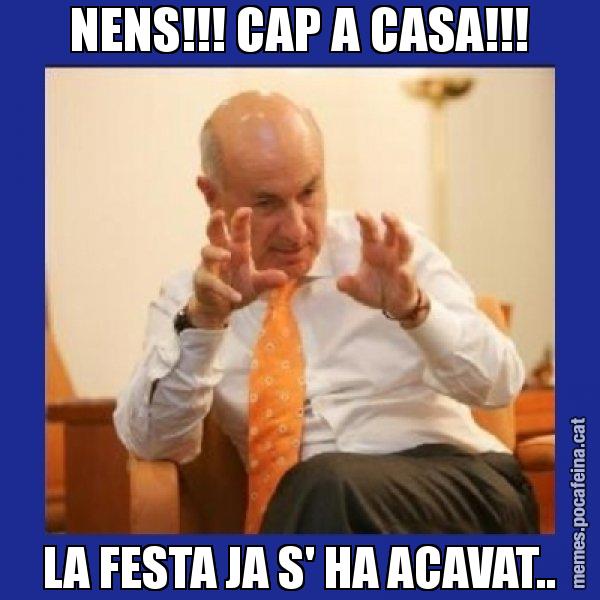 NENS!!! CAP A CASA!!! LA FESTA JA S' HA ACAVAT.. - Duran i Lleida