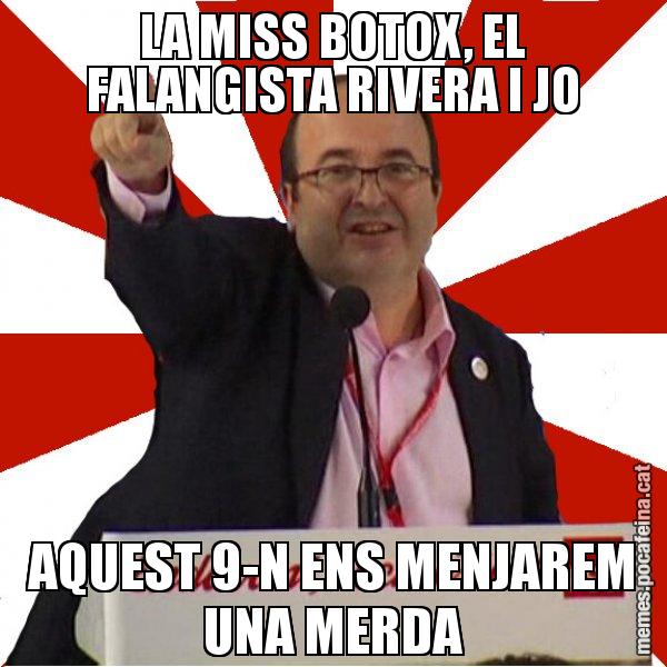LA MISS BOTOX, EL FALANGISTA RIVERA I JO AQUEST 9-N ENS MENJAREM UNA MERDA - Miquel Iceta