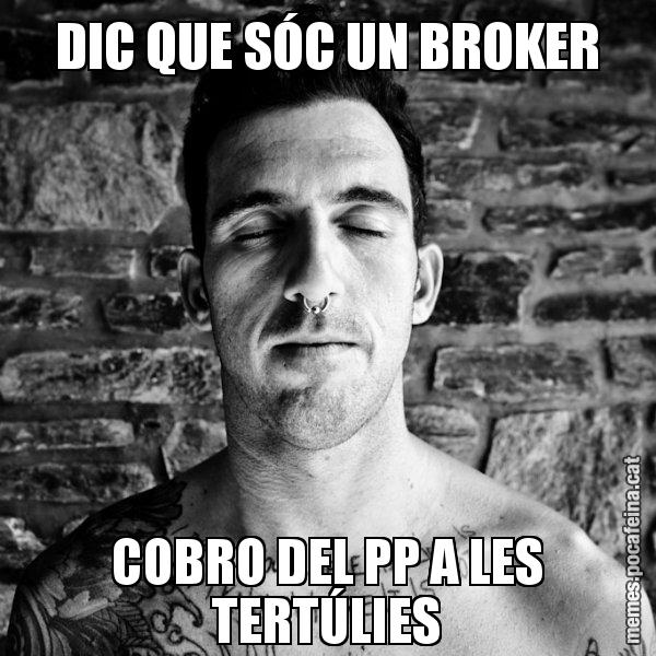 DIC QUE SÓC UN BROKER COBRO DEL PP A LES TERTÚLIES - Josef Ajram