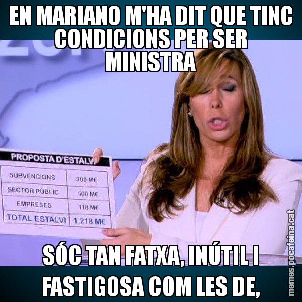 EN MARIANO M'HA DIT QUE TINC CONDICIONS PER SER MINISTRA SÓC TAN FATXA, INÚTIL I FASTIGOSA COM LES DE, - Alícia Paper i Suma