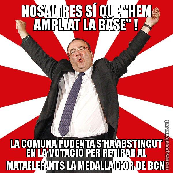 NOSALTRES SÍ QUE "HEM AMPLIAT LA BASE" ! LA COMUNA PUDENTA S'HA ABSTINGUT EN LA VOTACIÓ PER RETIRAR AL MATAELEFANTS LA MEDALLA D'OR DE BCN - Miquel Iceta - 27S