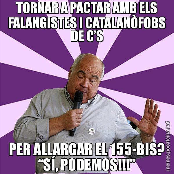 TORNAR A PACTAR AMB ELS FALANGISTES I CATALANÒFOBS DE C’S PER ALLARGAR EL 155-BIS? “SÍ, PODEMOS!!!” - Lluís Rabell - 27S