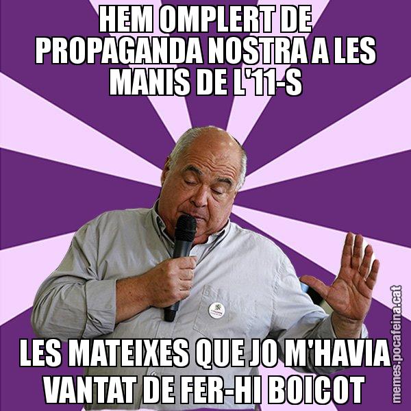 HEM OMPLERT DE PROPAGANDA NOSTRA A LES MANIS DE L'11-S LES MATEIXES QUE JO M'HAVIA VANTAT DE FER-HI BOICOT - Lluís Rabell - 27S