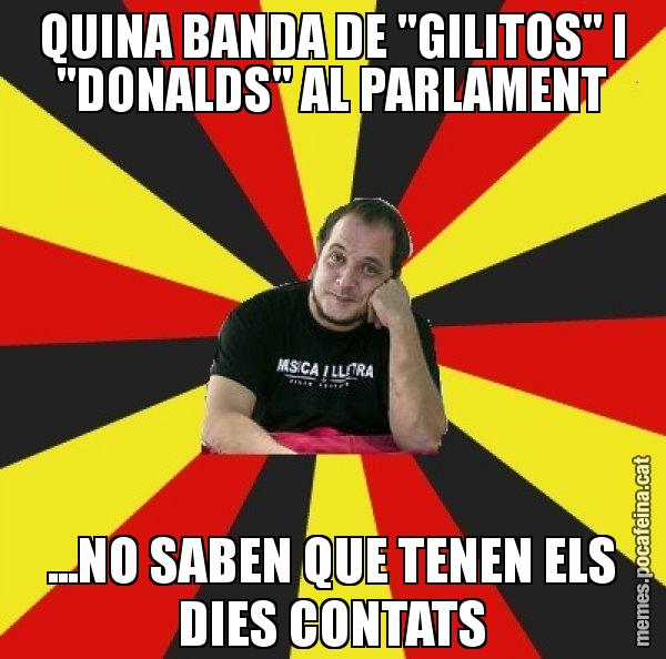 QUINA BANDA DE "GILITOS" I "DONALDS" AL PARLAMENT ...NO SABEN QUE TENEN ELS DIES CONTATS - David Fernàndez