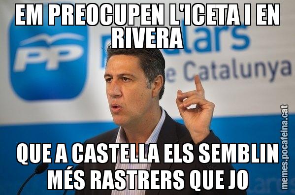 EM PREOCUPEN L'ICETA I EN RIVERA QUE A CASTELLA ELS SEMBLIN MÉS RASTRERS QUE JO