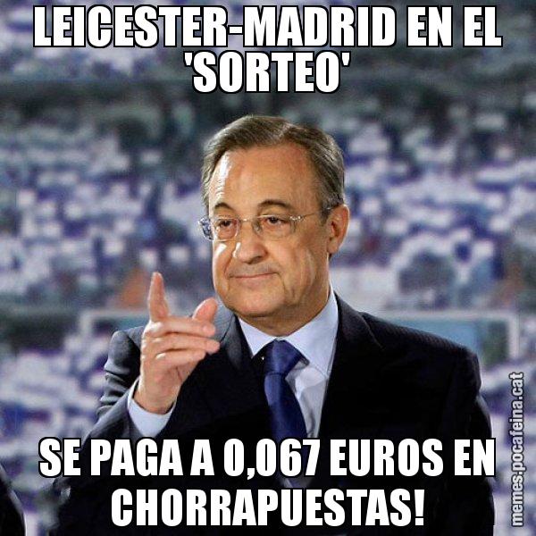 LEICESTER-MADRID EN EL 'SORTEO' SE PAGA A 0,067 EUROS EN CHORRAPUESTAS! - Florentino