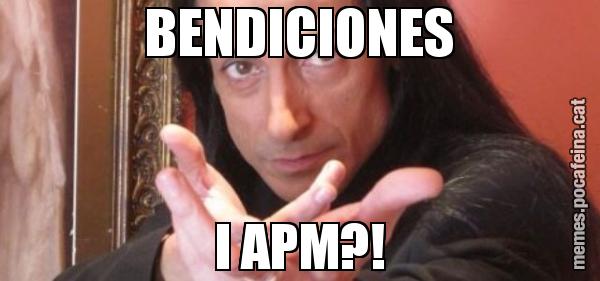 BENDICIONES I APM?!