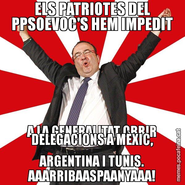 ELS PATRIOTES DEL PPSOEVOC'S HEM IMPEDIT A LA GENERALITAT OBRIR DELEGACIONS A MÈXIC, ARGENTINA I TUNIS. AAARRIBAASPAANYAAA! - Miquel Iceta - 27S