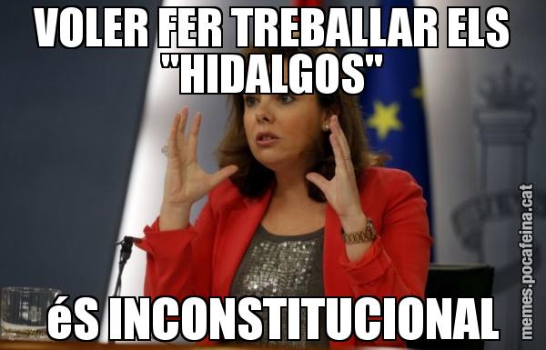 VOLER FER TREBALLAR ELS "HIDALGOS" éS INCONSTITUCIONAL