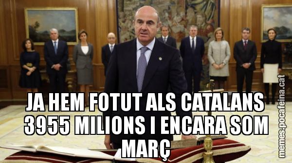 JA HEM FOTUT ALS CATALANS 3955 MILIONS I ENCARA SOM MARÇ