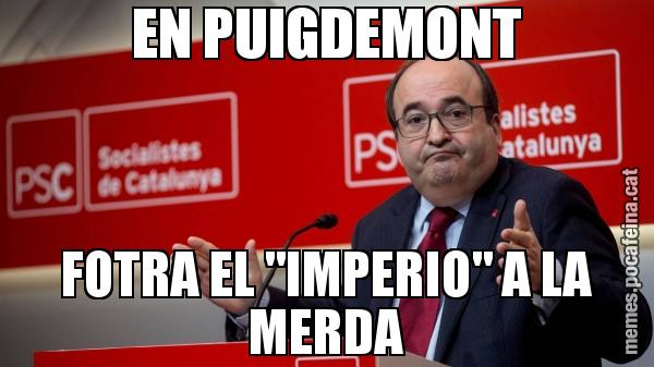 EN PUIGDEMONT FOTRA EL "IMPERIO" A LA MERDA