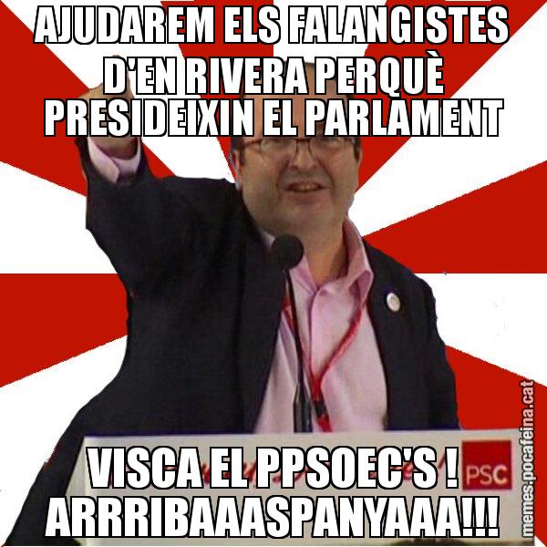 AJUDAREM ELS FALANGISTES D'EN RIVERA PERQUÈ PRESIDEIXIN EL PARLAMENT VISCA EL PPSOEC'S ! ARRRIBAAASPANYAAA!!! - Miquel Iceta