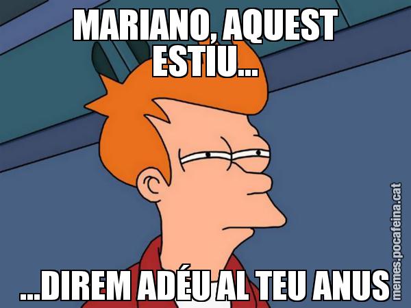MARIANO, AQUEST ESTIU... ...DIREM ADÉU AL TEU ANUS - Futurama Fry