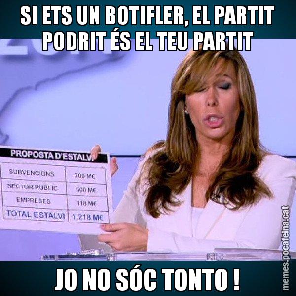 SI ETS UN BOTIFLER, EL PARTIT PODRIT ÉS EL TEU PARTIT JO NO SÓC TONTO ! - Alícia Paper i Suma