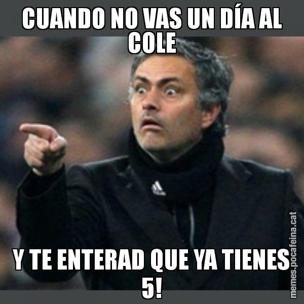 CUANDO NO VAS UN DÍA AL COLE Y TE ENTERAD QUE YA TIENES 5! - Mourinho