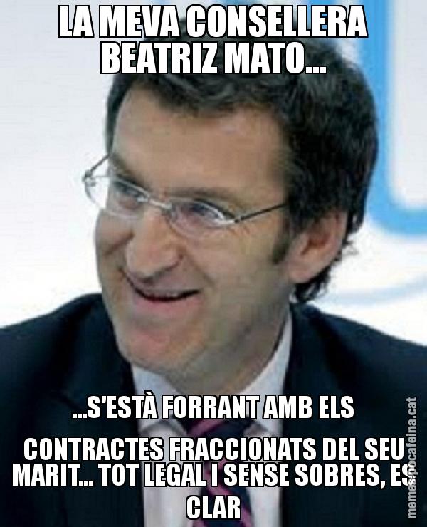LA MEVA CONSELLERA BEATRIZ MATO... ...S'ESTÀ FORRANT AMB ELS CONTRACTES FRACCIONATS DEL SEU MARIT... TOT LEGAL I SENSE SOBRES, ES CLAR