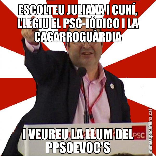 ESCOLTEU JULIANA I CUNÍ, LLEGIU EL PSC-IÓDICO I LA CAGARROGUÀRDIA I VEUREU LA LLUM DEL PPSOEVOC'S - Miquel Iceta