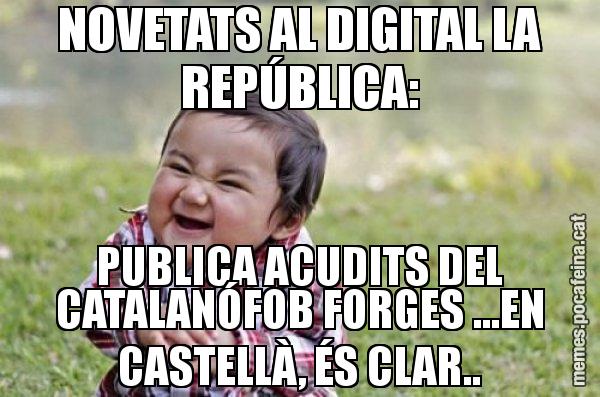 NOVETATS AL DIGITAL LA REPÚBLICA: PUBLICA ACUDITS DEL CATALANÓFOB FORGES ...EN CASTELLÀ, ÉS CLAR.. - El diabòlic nen asiàtic