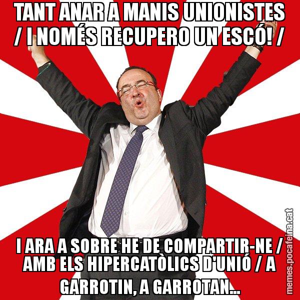TANT ANAR A MANIS UNIONISTES / I NOMÉS RECUPERO UN ESCÓ! / I ARA A SOBRE HE DE COMPARTIR-NE / AMB ELS HIPERCATÒLICS D'UNIÓ / A GARROTIN, A GARROTAN... - Miquel Iceta - 27S