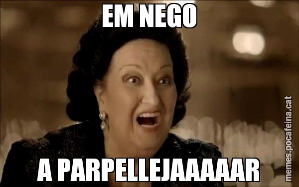 EM NEGO A PARPELLEJAAAAAR - Montserrat Caballé