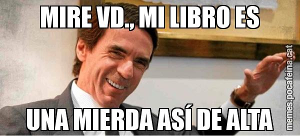 MIRE VD., MI LIBRO ES UNA MIERDA ASÍ DE ALTA