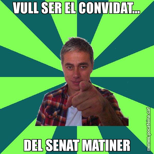 VULL SER EL CONVIDAT... DEL SENAT MATINER - Albert Om