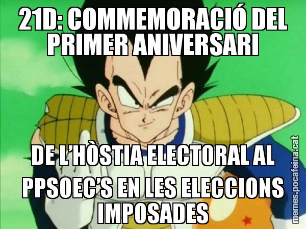 21D: COMMEMORACIÓ DEL PRIMER ANIVERSARI DE L’HÒSTIA ELECTORAL AL PPSOEC’S EN LES ELECCIONS IMPOSADES - Vegeta