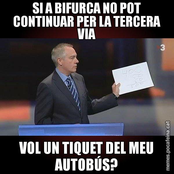 SI A BIFURCA NO POT CONTINUAR PER LA TERCERA VIA VOL UN TIQUET DEL MEU AUTOBÚS? - Navarro Paper