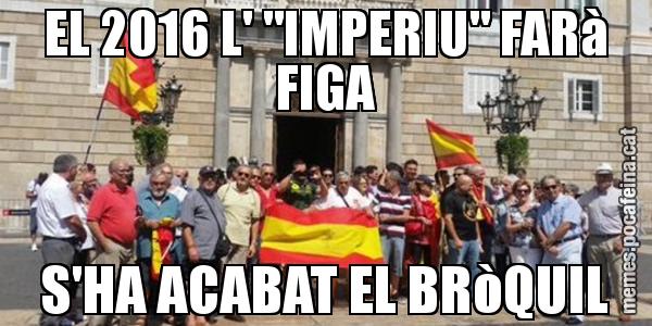 EL 2016 L' "IMPERIU" FARà FIGA S'HA ACABAT EL BRòQUIL