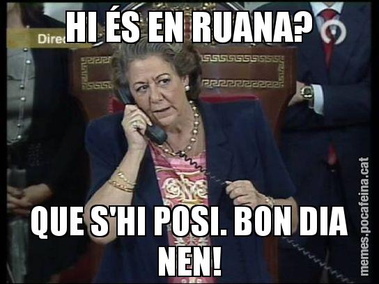 HI ÉS EN RUANA? QUE S'HI POSI. BON DIA NEN!