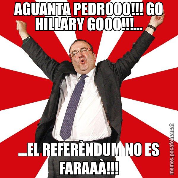 AGUANTA PEDROOO!!! GO HILLARY GOOO!!!... ...EL REFERÈNDUM NO ES FARAAÀ!!! - Miquel Iceta - 27S
