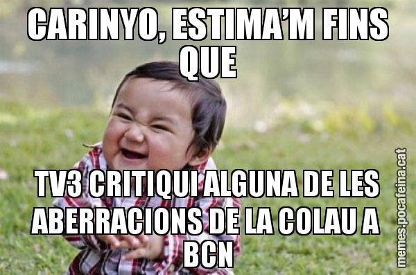 CARINYO, ESTIMA’M FINS QUE TV3 CRITIQUI ALGUNA DE LES ABERRACIONS DE LA COLAU A BCN - El diabòlic nen asiàtic