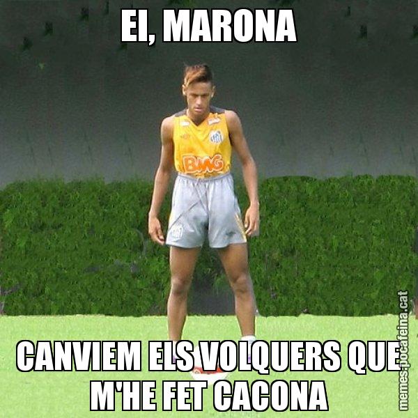 EI, MARONA CANVIEM ELS VOLQUERS QUE M'HE FET CACONA - Neymar