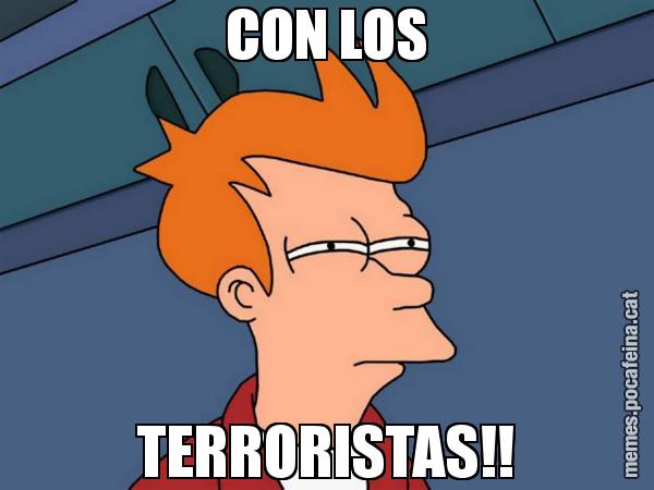 CON LOS TERRORISTAS!! - Futurama Fry